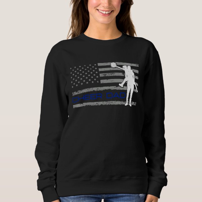 American US Flag Cheer Dad 4th of July Father's Da Sweatshirt (Vorderseite)