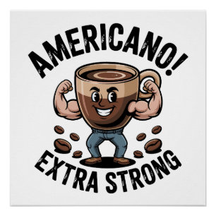 Americano! Extra Stark – Kraftstrotzender Kaffee Poster