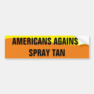 AMERICANS AGAINST SPRAY TAN BUMPER STICKER AUTOAUFKLEBER