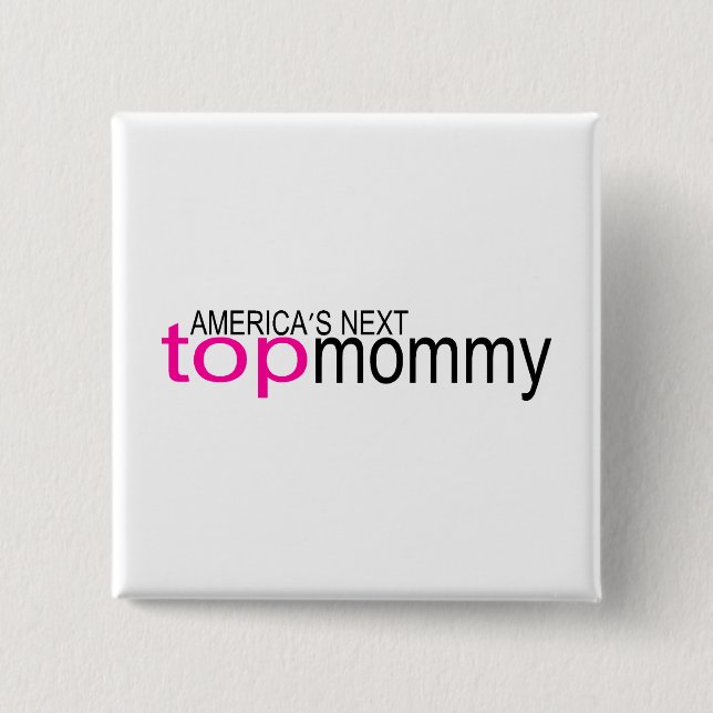 Americas Next Top Mommy Button (Vorderseite)