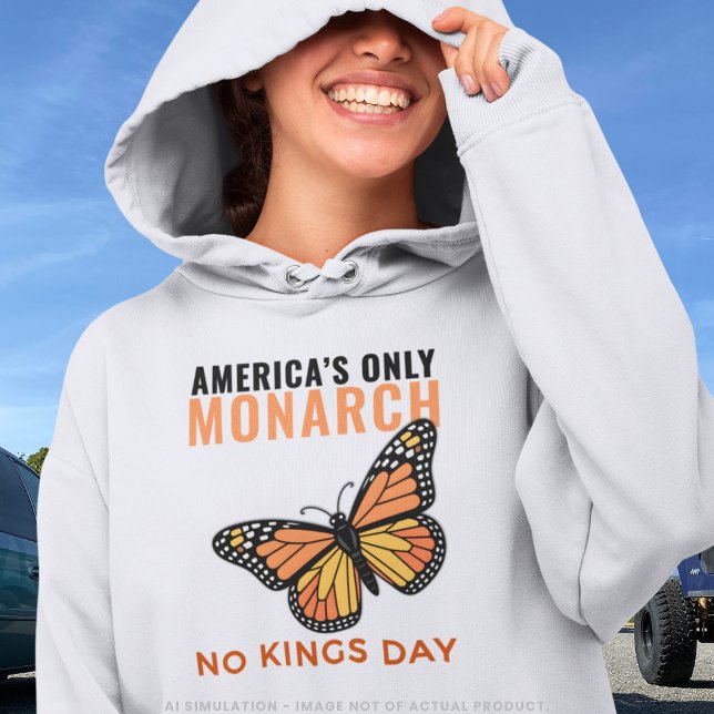 America's Only Monarch Butterfly • No Kings Day Hoodie (Von Creator hochgeladen)