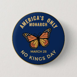 America's Only Monarch No Kings Day Badge Button