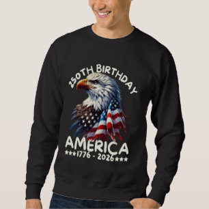 Amerika 250-jähriges Jubiläum Eagle US Flag 4. Jul Sweatshirt