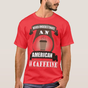 Amerika 4 Juli Geschenk Kaffee Koffein T-Shirt