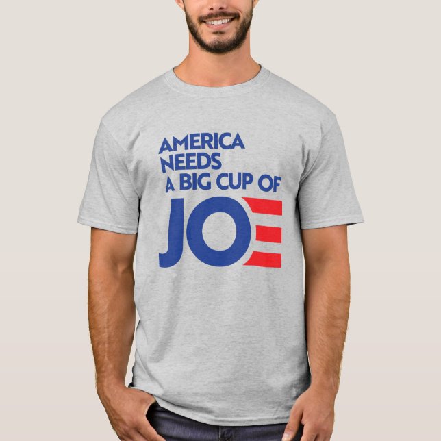 Amerika braucht einen Big Cup mit Joe T-Shirt (Vorderseite)