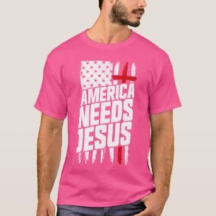Amerika braucht Jesus Christlicher Glaube Patrioti T-Shirt