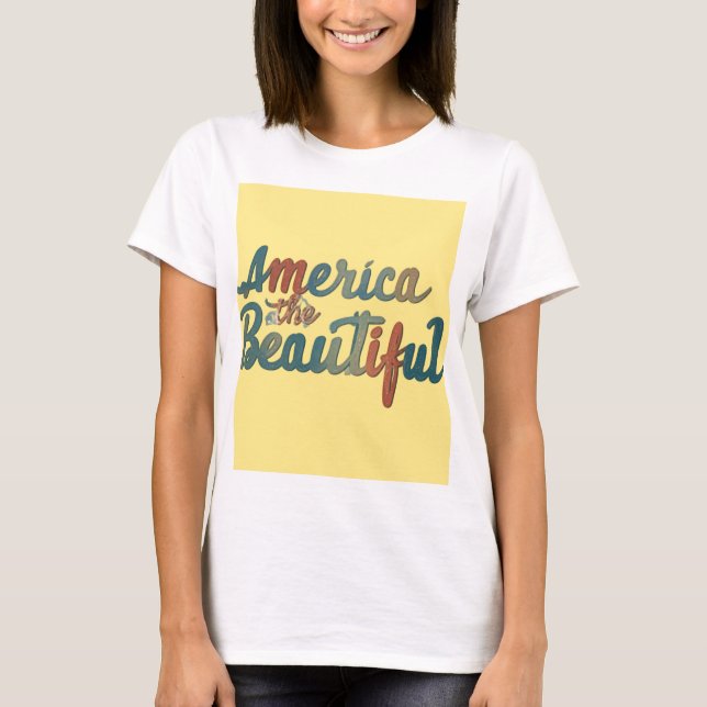 Amerika, das Schöne T-Shirt (Vorderseite)