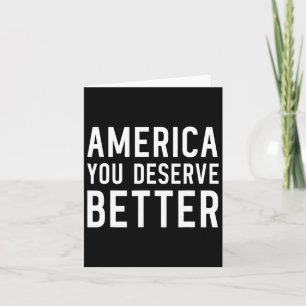 Amerika, das Sie verdienen, besser - Anti-Trump Karte