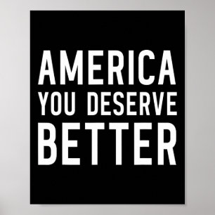 Amerika, das Sie verdienen, besser - Anti-Trump Poster