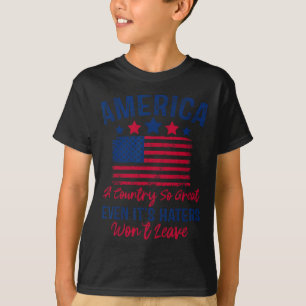 Amerika Ein Land So Groß, Dass Sogar Seine Hasser T-Shirt