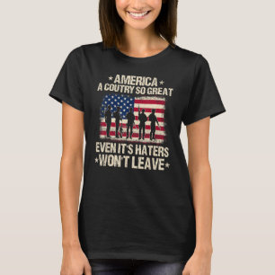 Amerika Ein Land So Groß Selbst Seine Hasser Werde T-Shirt