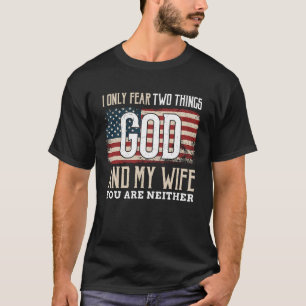 Amerika-Flagge nur Angst Gott und Ehefrau Sie sind T-Shirt