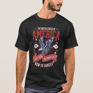 Amerika - Freiheit der Demokratie in Gefahr für di T-Shirt