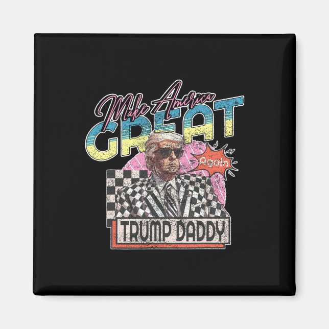 Amerika Great Trump Daddy Funny Trump T Shirt Magnet (Vorne)