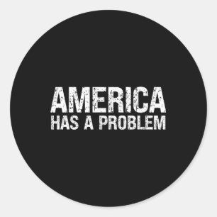 Amerika hat ein Problem Runder Aufkleber