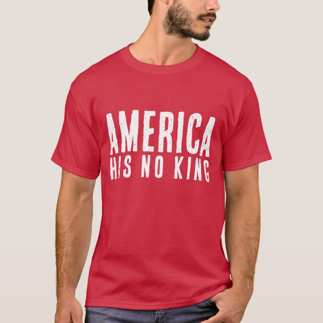 Amerika hat keinen König T-Shirt (Vorderseite)