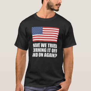 Amerika hat versucht, es wieder und wieder abzuwen T-Shirt