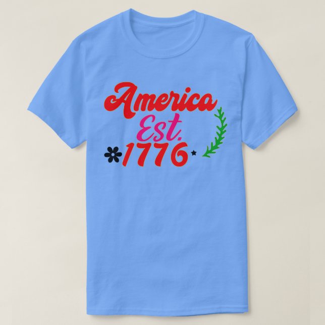 Amerika ist 1776 4. Juli T-Shirt (Design vorne)
