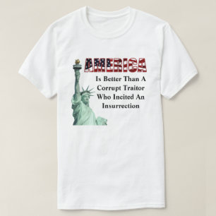 AMERIKA ist besser als ein korrupter Verräter..... T-Shirt