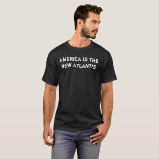 Amerika ist der neue Atlantis-T - Shirt