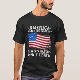 Amerika ist ein so großartiges Land, selbst wenn e T-Shirt