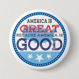 Amerika ist groß, weil Amerika gut ist Button