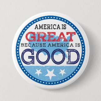 Amerika ist groß, weil Amerika gut ist Button