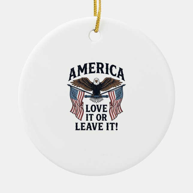 Amerika Liebe es oder verlasse es Patriotischer Ad Keramik Ornament (Vorne)
