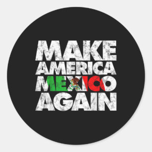 Amerika Mexiko wieder zum Shirt machen - Mexikanis Runder Aufkleber