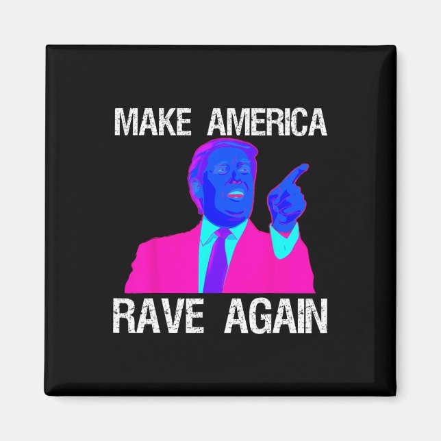 Amerika Rave wieder Funny Edm Trump Magnet (Vorne)