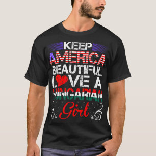 Amerika Schöne Liebe Ungarisches Girl-Geschenk T-Shirt