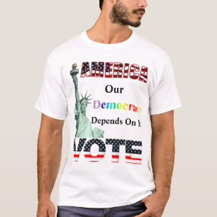 AMERIKA: Unsere Demokratie hängt davon ab T-Shirt