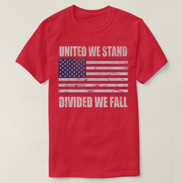 Amerika vereint Wir stehen gespalten, wir fallen T-Shirt (Design vorne)