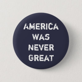 Amerika war nie groß button