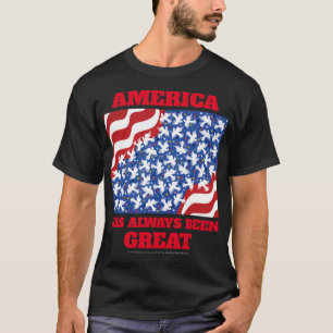 Amerika war schon immer großartig! T-Shirt