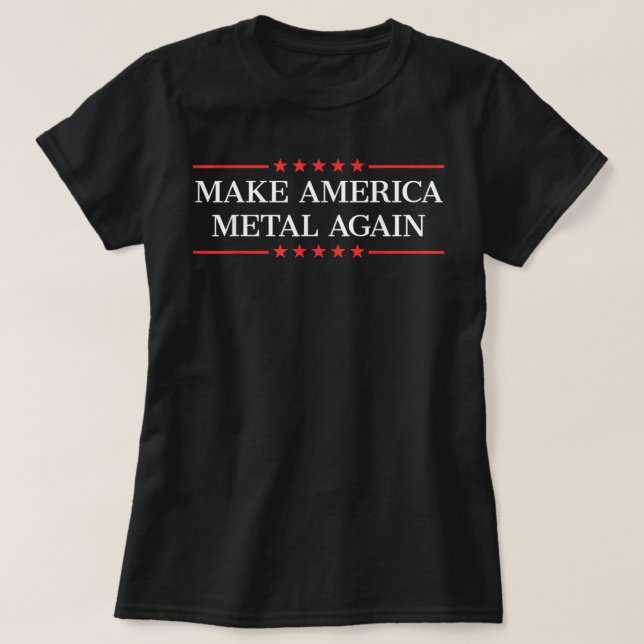 Amerika wieder als Metall 292 T-Shirt (Design vorne)