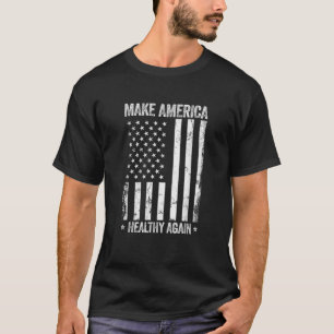 Amerika wieder gesund machen Funny US Flag Patriot T-Shirt