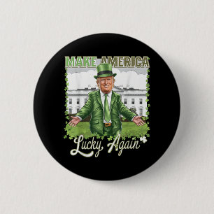 Amerika wieder Glück Funny Trump 2025 St Patri Button
