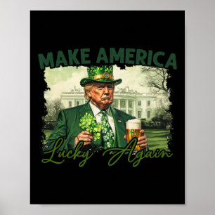 Amerika wieder glücklich machen Trump St Patrick D Poster