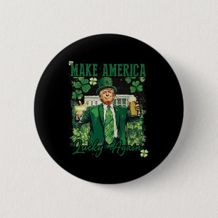 Amerika wieder glücklich machen Trump St Patricks  Button
