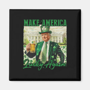 Amerika wieder glücklich machen Trump St Patricks Magnet