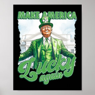 Amerika wieder glücklich machen Trump St Patrick's Poster