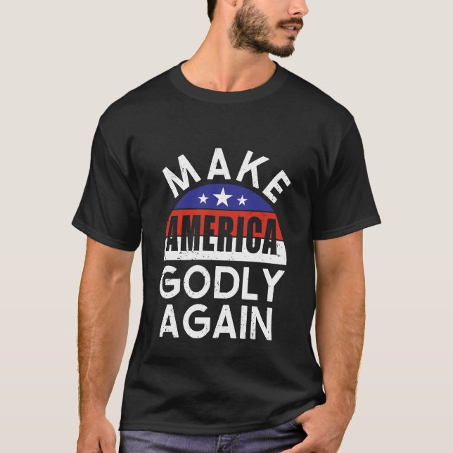 Amerika wieder gottmachen T-Shirt (Vorderseite)