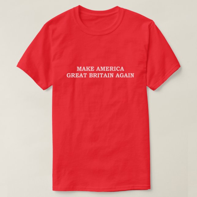 AMERIKA WIEDER GROSSBRITANNIEN T-Shirt (Design vorne)