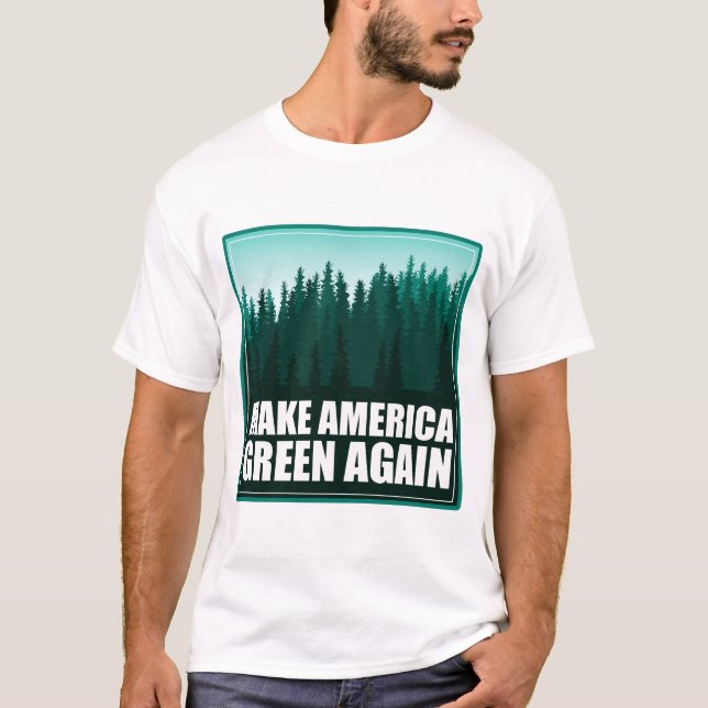 Amerika wieder grün machen T-Shirt (Vorderseite)