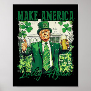 Amerika wieder zum Glück bringen Trump-Bier-Kleebl Poster