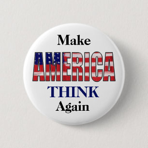 Amerika wieder zum Nachdenken bringen Button