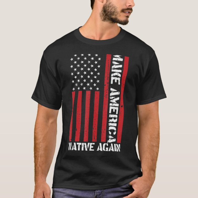Amerika wieder zum Nativen der amerikanischen Nati T-Shirt (Vorderseite)