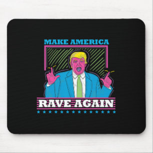 Amerika wieder zum Rave bringen Funny Trump Edm Sh Mousepad