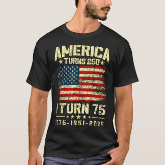 Amerika wird 250, ich werde 75 - 250. Jahrestag T-Shirt